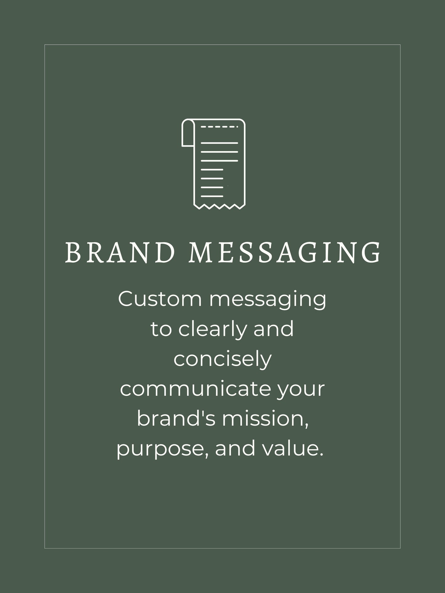 Brand Messaging, custom messaging to clearly and concisely communicate your brand's mission, purpose, and value.