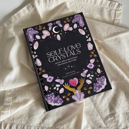 Self-Love Crystals: Crystal spells and rituals for magical self-care by Katie Huang and illustrated by Marie-Noël Dumont