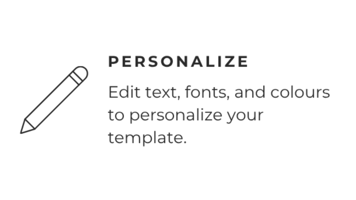 A minimalist white graphic with a thin black pencil icon and the word 'PERSONALIZE' above the text 'Edit text, fonts, and colours to personalize your template.'.